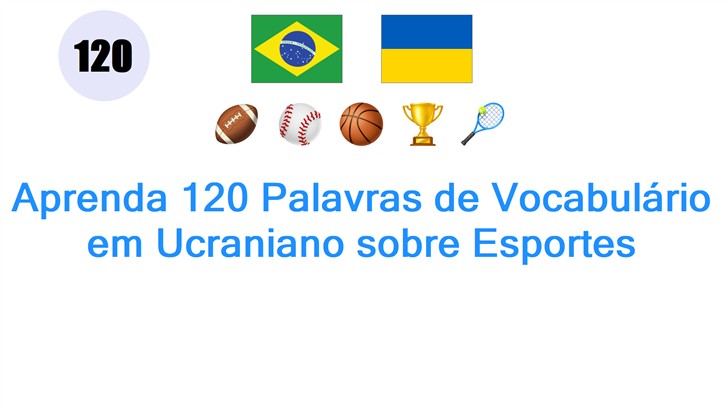 Aprenda 120 Palavras de Vocabulário em Ucraniano sobre Esportes